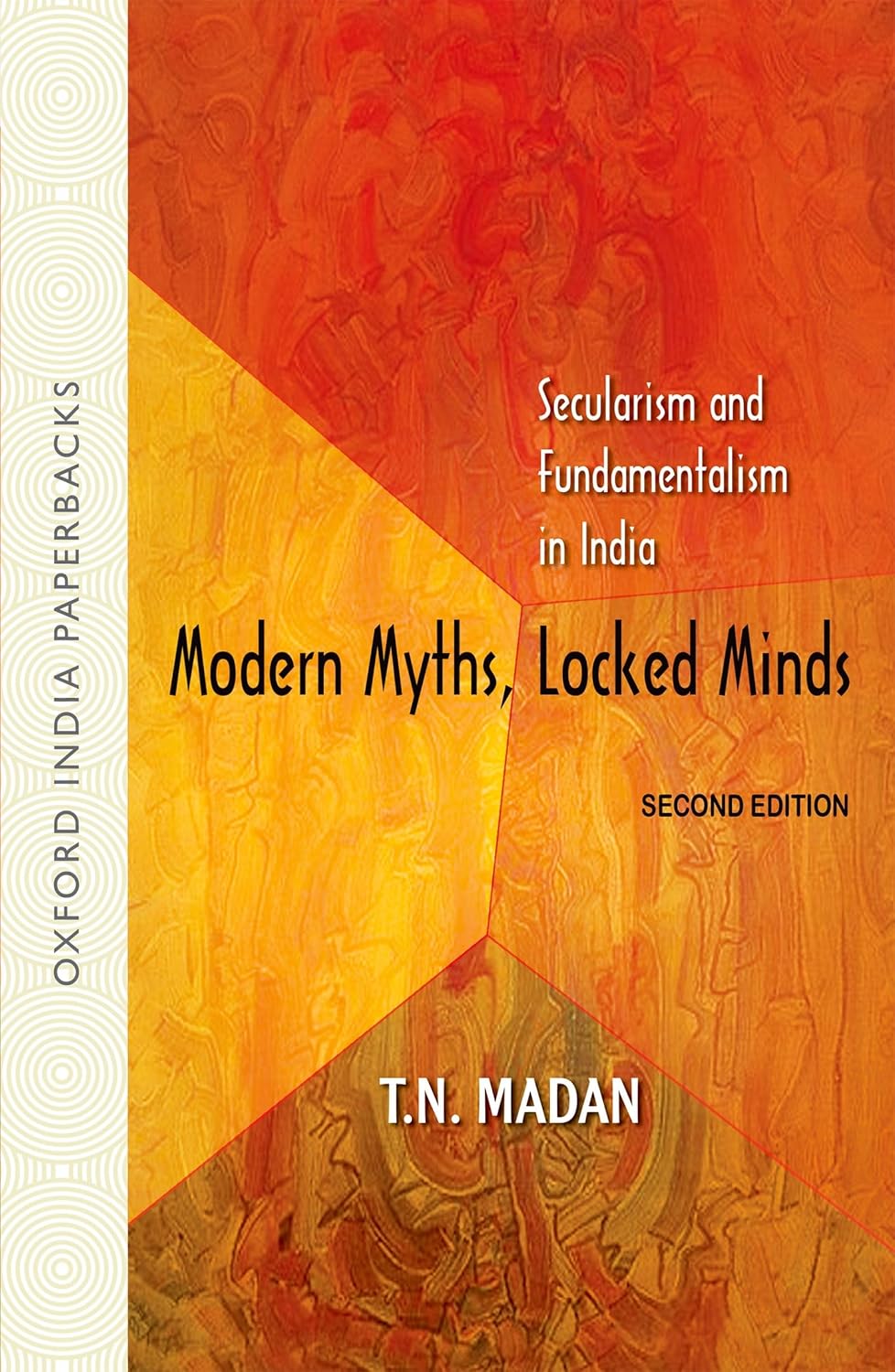 Modern Myths, Locked Minds (2nd ed.): Secularism and Fundamentalism in India