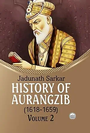 History of Aurangzib (1618-1659) (Volume-2)