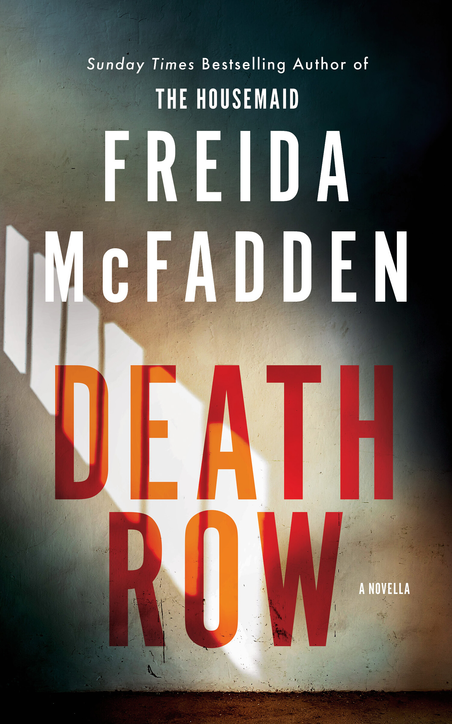 Death Row: A Brand-New, Gripping Thriller Novella from Freida McFadden, #1 New York Times Bestselling Author of The Housemaid by Freida McFadden - Book Cover