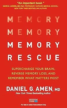 Memory Rescue: Supercharge Your Brain, Reverse Memory Loss, and Remember What Matters Most
